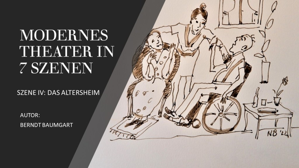 Modernes Theater - Autor Berndt Baumgart . Das Altersheim